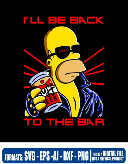 The simpsons homer I will be back to the bar duff beer, terminator, svg, cricut, eps, svg, pdf, png, file cut, t-shirt, file art, Multipurpose, svg, cut, dxf, eps, ai, cricut, silhouette, plotter, vinyl, decal, sticker, wall decor, tshirt, Cricut Cutting Machine, Scalable Vector Graphics
