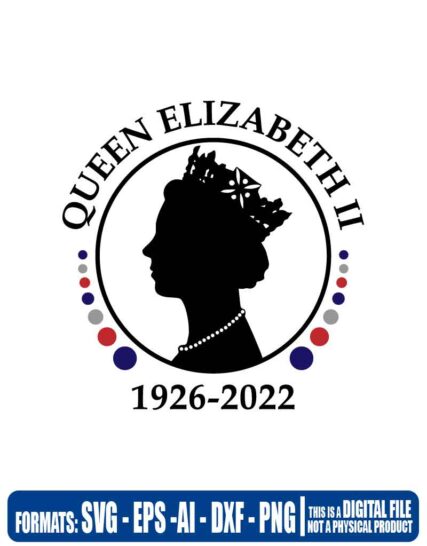 Queen Elizabeth II life dates emblem,  svg, cricut, eps, svg, pdf, png, file cut, t-shirt, file art, Multipurpose, svg, cut, dxf, eps, ai, cricut, silhouette, plotter, vinyl, decal, sticker, wall decor, tshirt, Cricut Cutting Machine, Scalable Vector Graphics