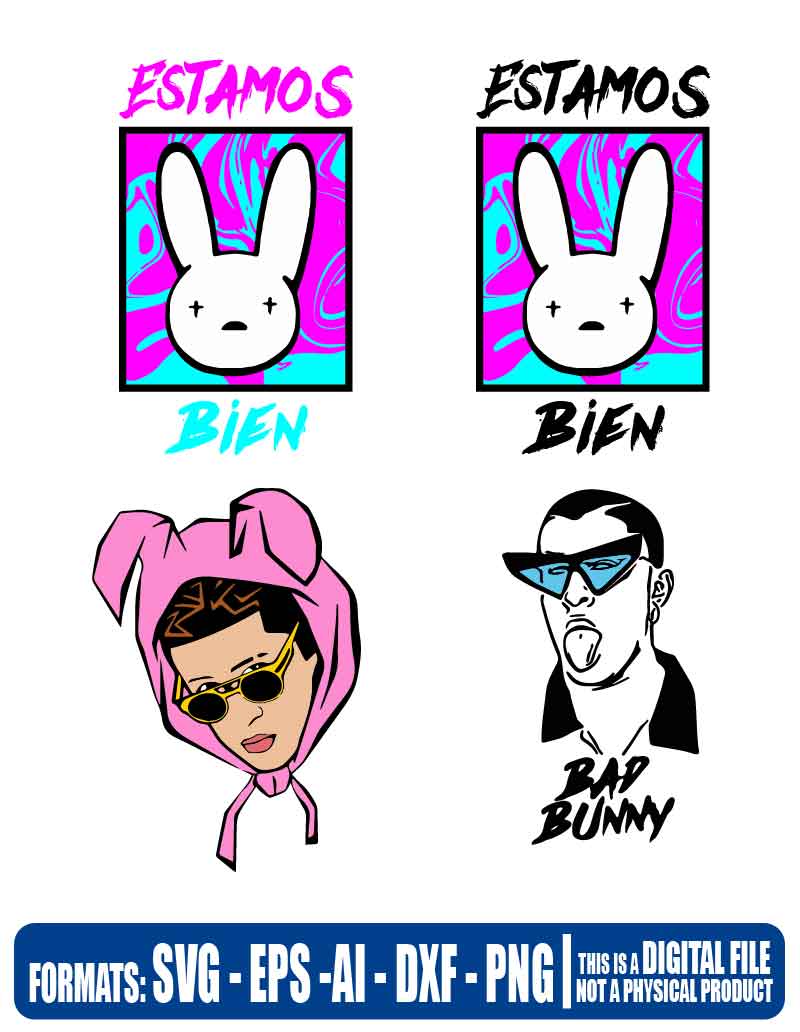 Bad Bunny estamos bien, svg, cricut, eps, svg, pdf, png, file cut, t-shirt, file art, Multipurpose, svg, cut, dxf, eps, ai, cricut, silhouette, plotter, vinyl, decal, sticker, wall decor, tshirt, Cricut Cutting Machine, Scalable Vector Graphics