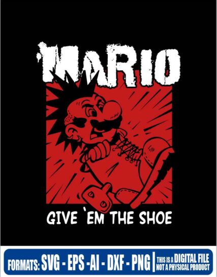 Super mario bros give me the shoe punk, svg, cricut, eps, svg, pdf, png, file cut, t-shirt, file art, Multipurpose, svg, cut, dxf, eps, ai, cricut, silhouette, plotter, vinyl, decal, sticker, wall decor, tshirt, Cricut Cutting Machine, Scalable Vector Graphics