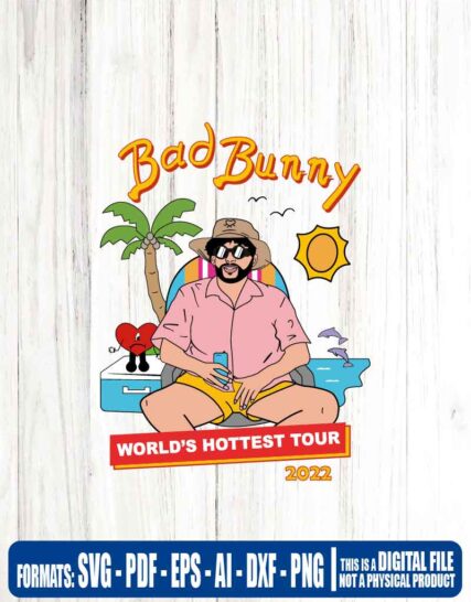 Bad bunny worlds hottest tour, 2022, svg, cricut, eps, svg, pdf, png, file cut, t-shirt, file art, Multipurpose, svg, cut, dxf, eps, ai, cricut, silhouette, plotter, vinyl, decal, sticker, wall decor, tshirt, Cricut Cutting Machine, Scalable Vector Graphics